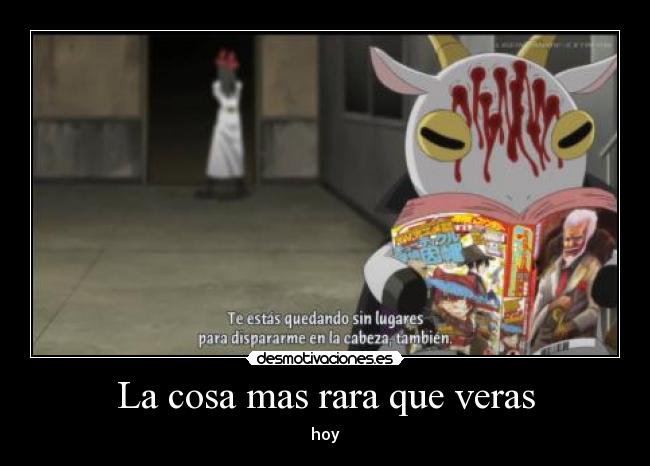La cosa mas rara que veras - 