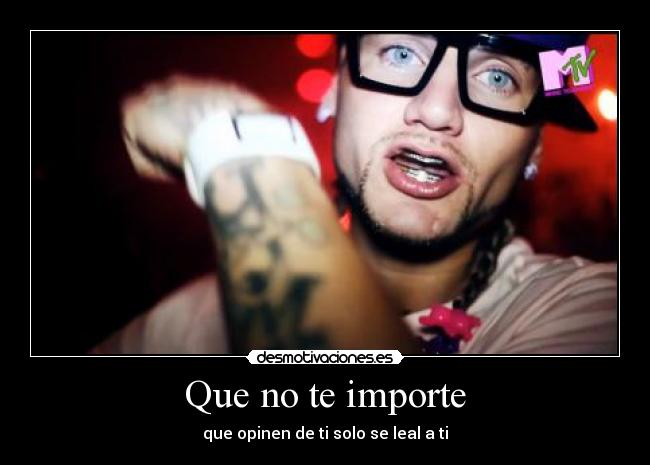 Que no te importe -