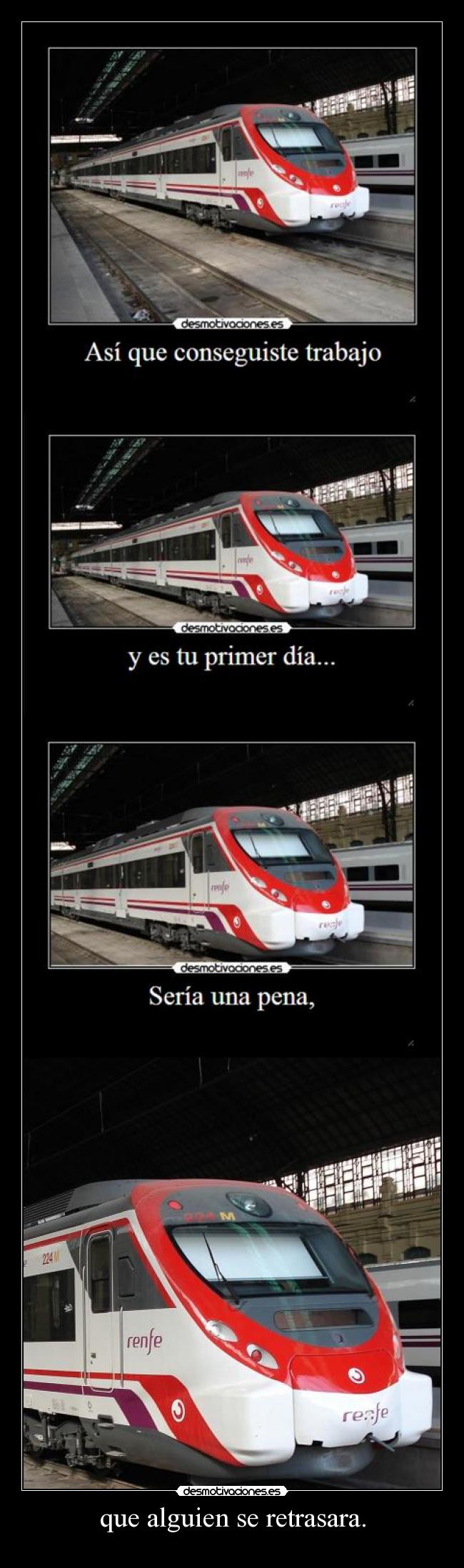 que alguien se retrasara. - 