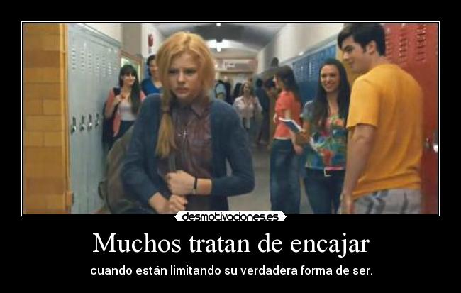 Muchos tratan de encajar -