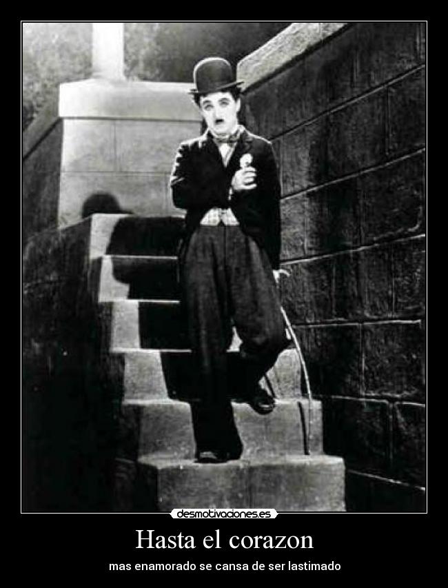 Hasta el corazon - mas enamorado se cansa de ser lastimado