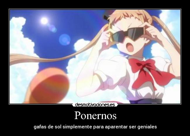 carteles anime chuunibyoudemokoigashitai dekomori mostrando las gafas sol doni desmotivaciones