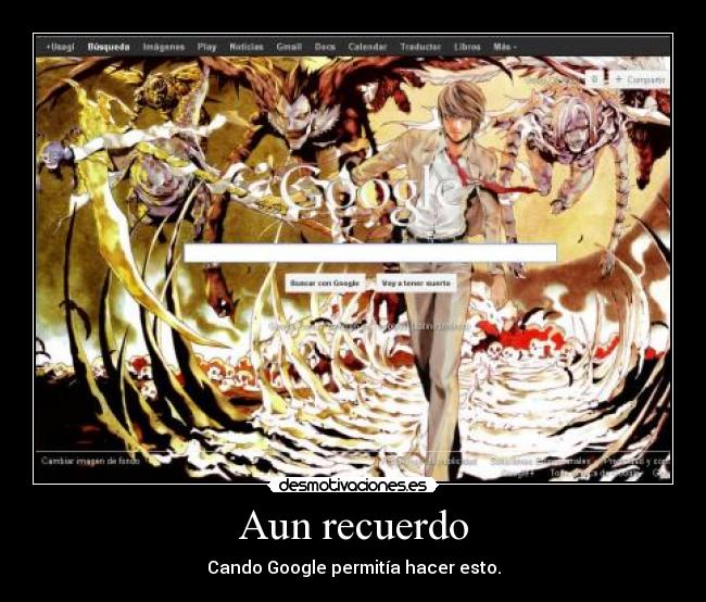 Aun recuerdo - Cando Google permitía hacer esto.