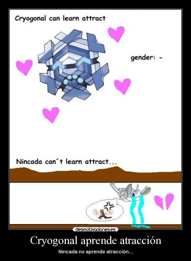 Cryogonal aprende atracción - Nincada no aprende atracción....
