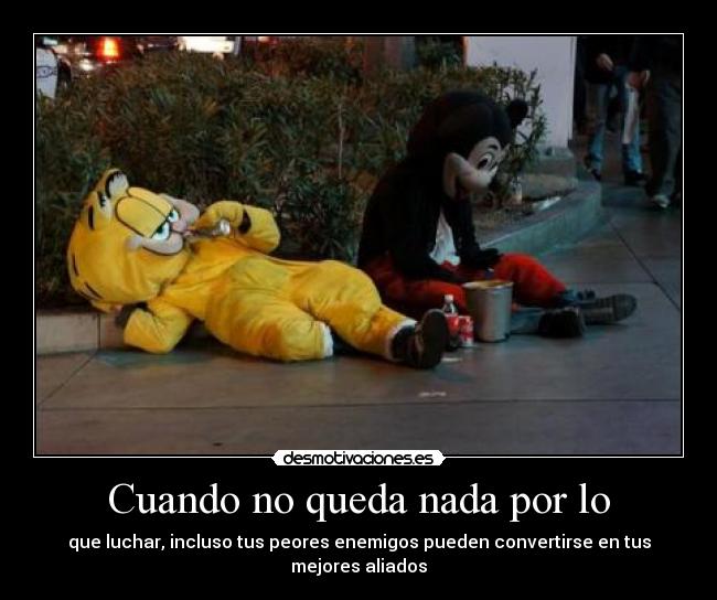 Cuando no queda nada por lo -