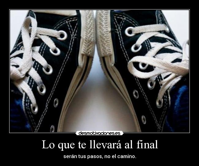 Lo que te llevará al final -