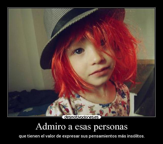 Admiro a esas personas - 