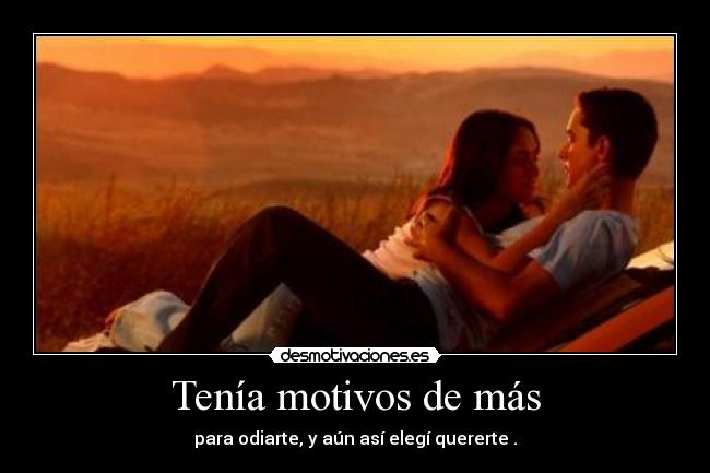 Tenía motivos de más - 