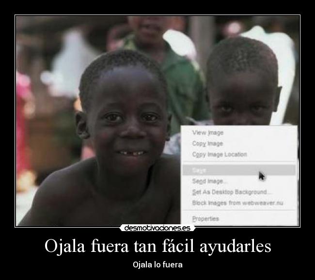 Ojala fuera tan fácil ayudarles - Ojala lo fuera