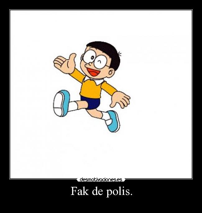 Fak de polis. -