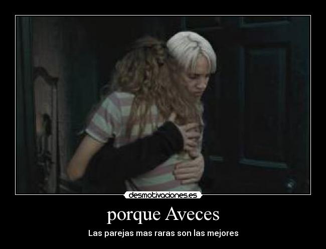 porque Aveces - Las parejas mas raras son las mejores