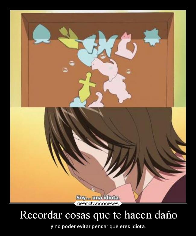 Recordar cosas que te hacen daño -