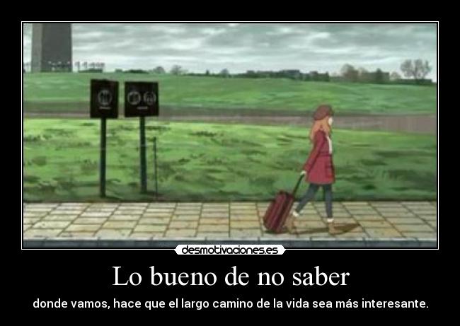 Lo bueno de no saber -