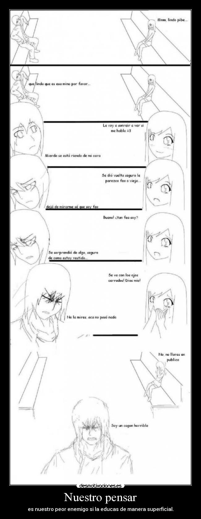 Nuestro pensar - es nuestro peor enemigo si la educas de manera superficial.