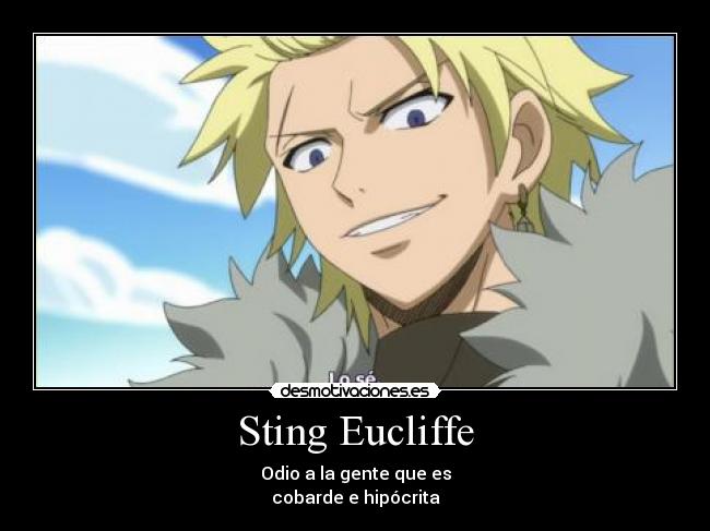 Sting Eucliffe - Odio a la gente que es
cobarde e hipócrita