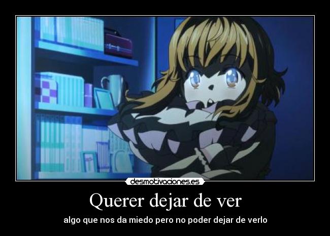 Querer dejar de ver -