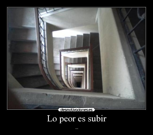 Lo peor es subir - 