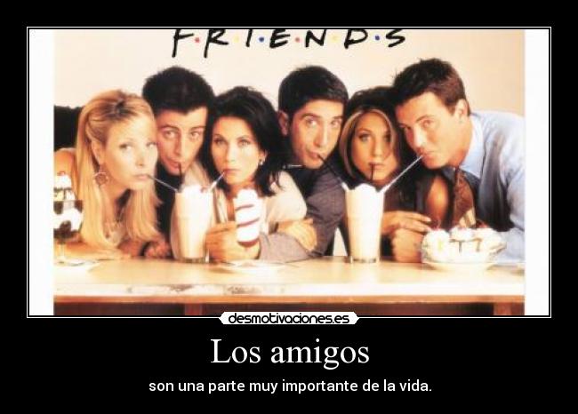 carteles amigos friends desmotivaciones