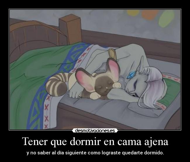Tener que dormir en cama ajena - 