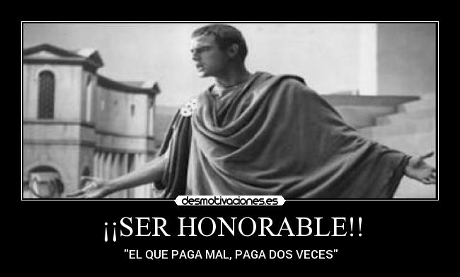 ¡¡SER HONORABLE!! -