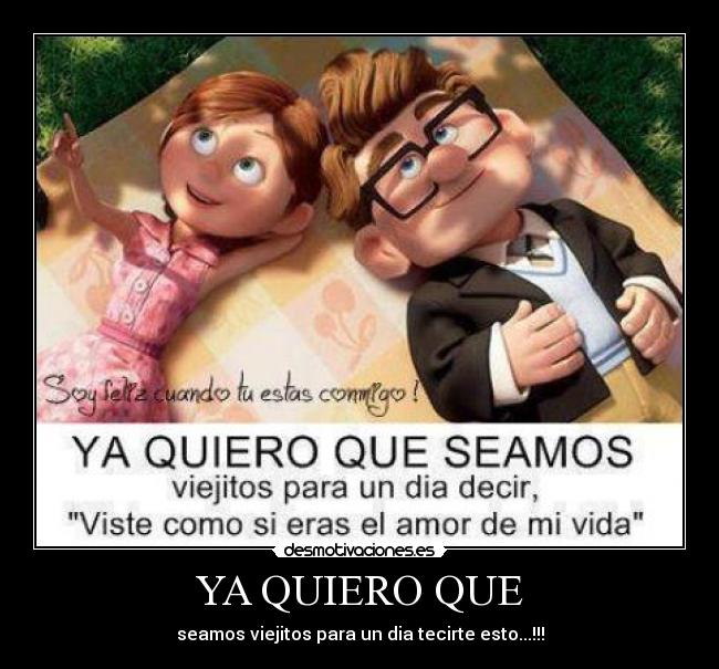 YA QUIERO QUE - 