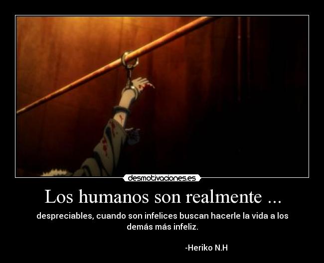 Los humanos son realmente ... - 