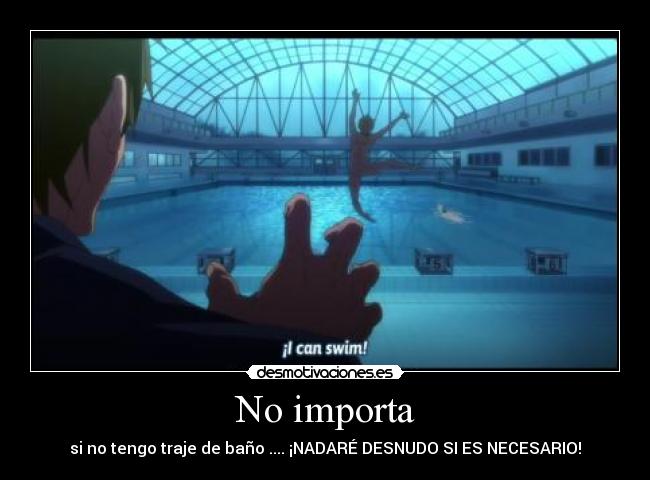 No importa -
