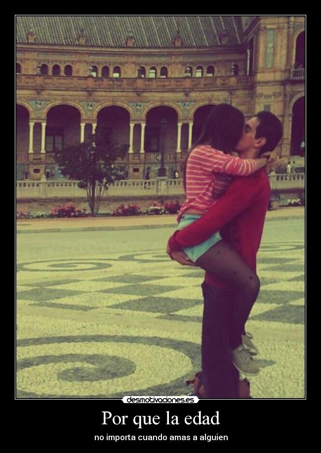 Por que la edad - no importa cuando amas a alguien