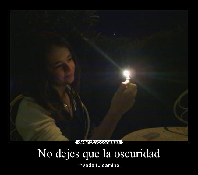 No dejes que la oscuridad - 