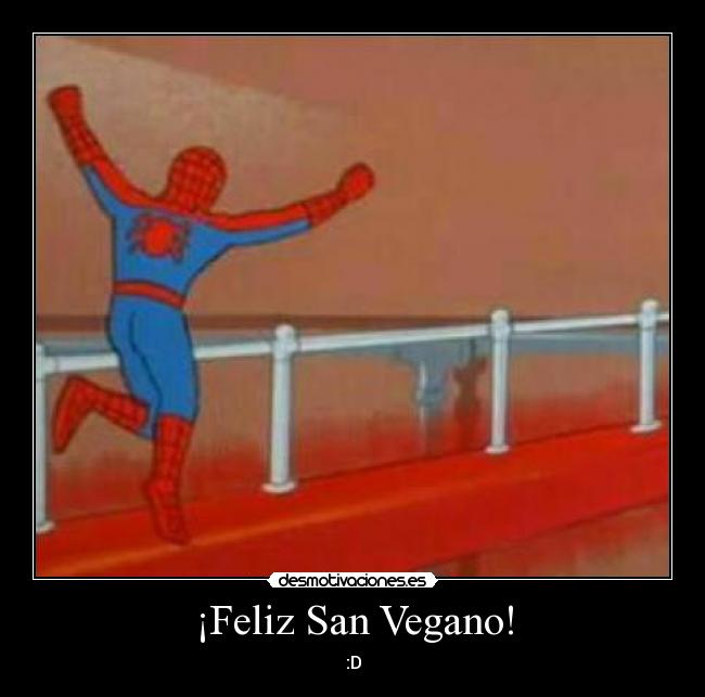 ¡Feliz San Vegano! - :D