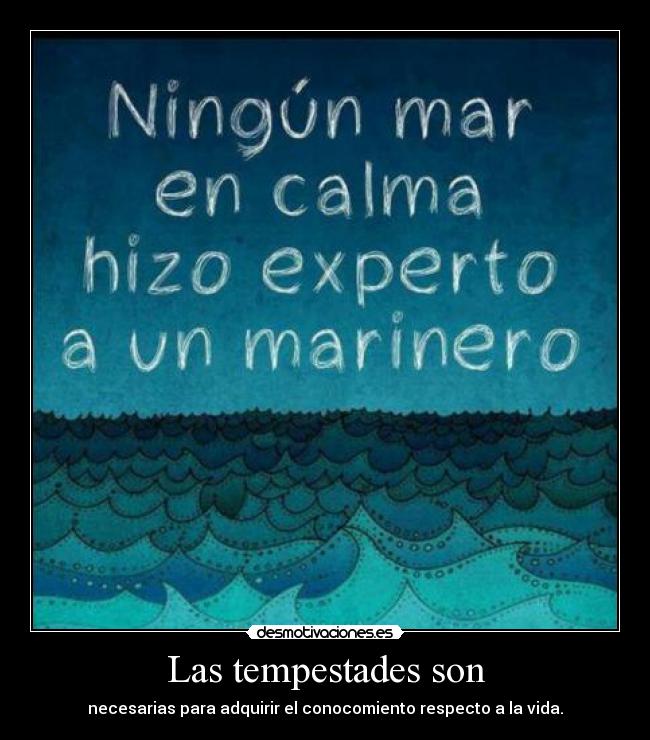 Las tempestades son -