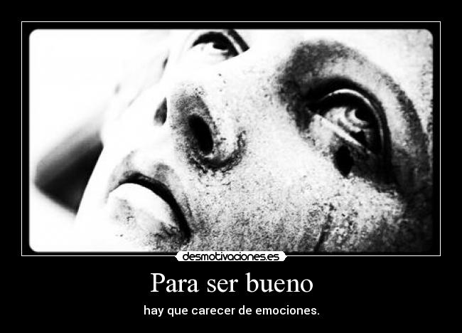 Para ser bueno -