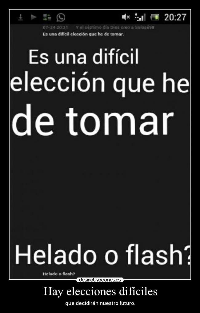 Hay elecciones difíciles - que decidirán nuestro futuro.