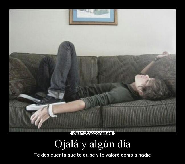 Ojalá y algún día -