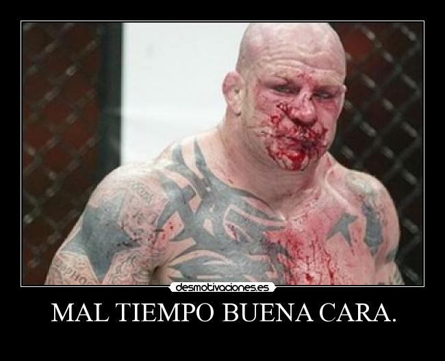 MAL TIEMPO BUENA CARA. - 