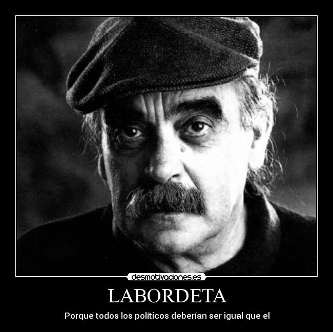 LABORDETA - Porque todos los políticos deberían ser igual que el