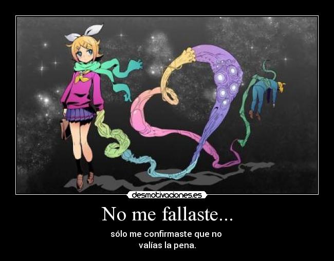 No me fallaste... -