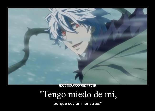 Tengo miedo de mí, -