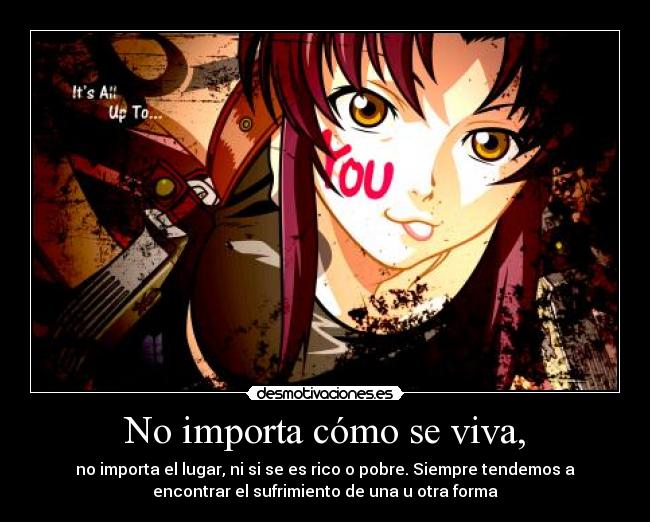 No importa cómo se viva, - 