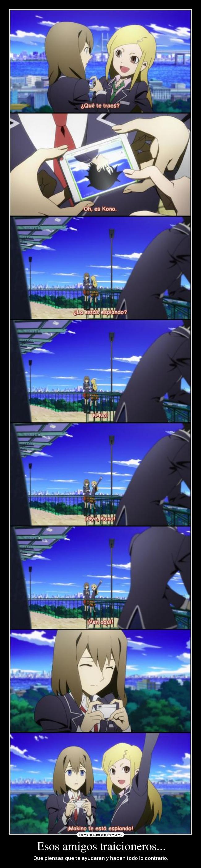 Esos amigos traicioneros... -