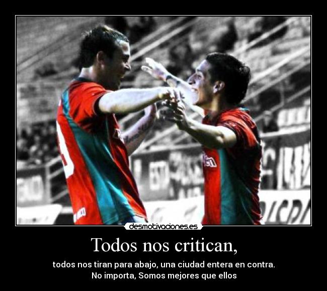 Todos nos critican, -
