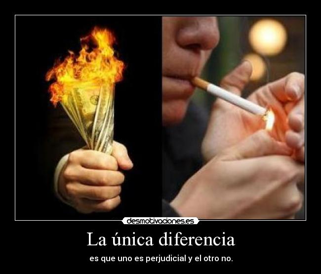 La única diferencia - es que uno es perjudicial y el otro no.