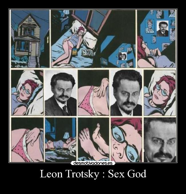 Leon Trotsky : Sex God - 