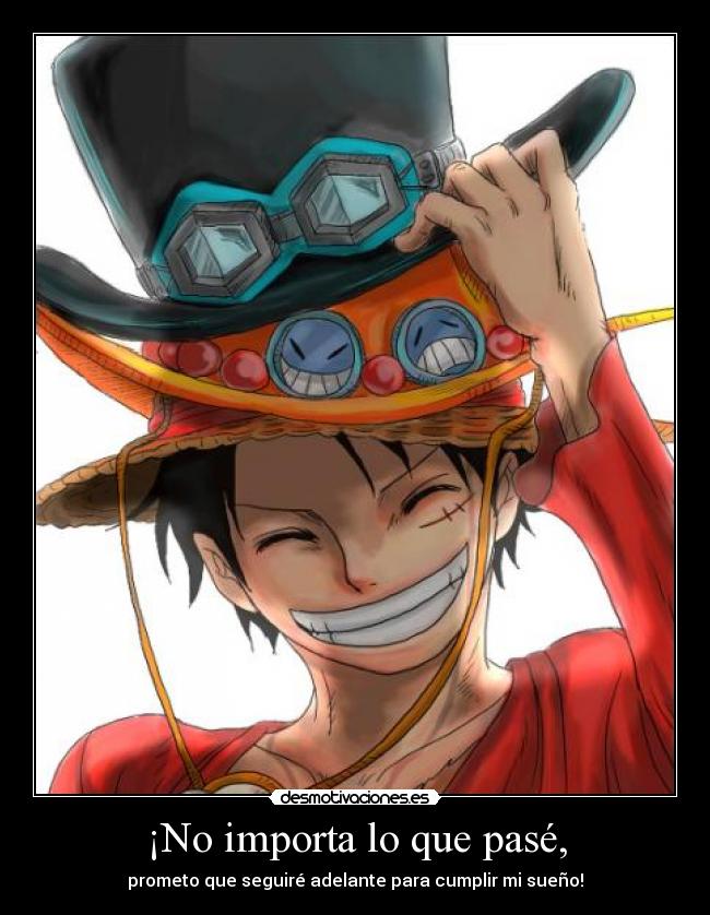 ¡No importa lo que pasé, -