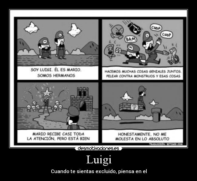 Luigi - Cuando te sientas excluido, piensa en el