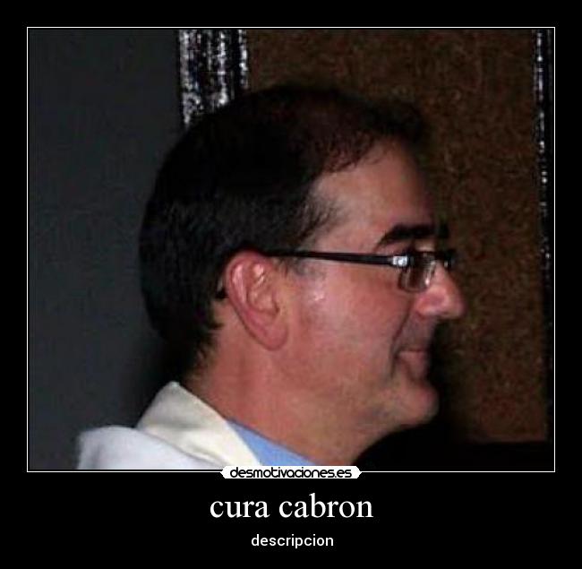 cura cabron - descripcion