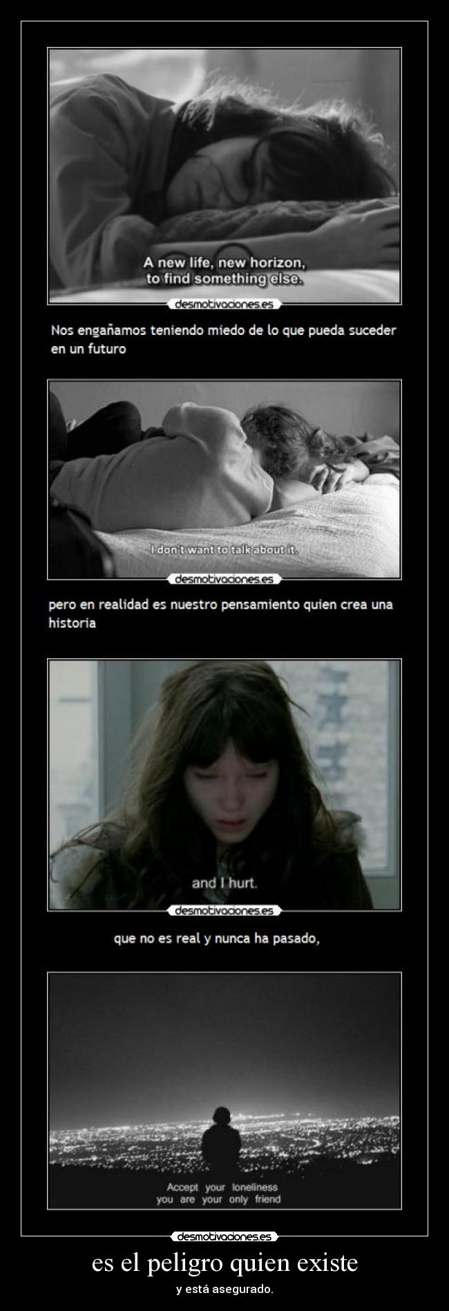 es el peligro quien existe - y está asegurado.