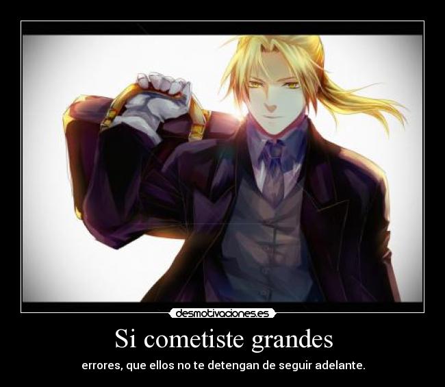 Si cometiste grandes - errores, que ellos no te detengan de seguir adelante.