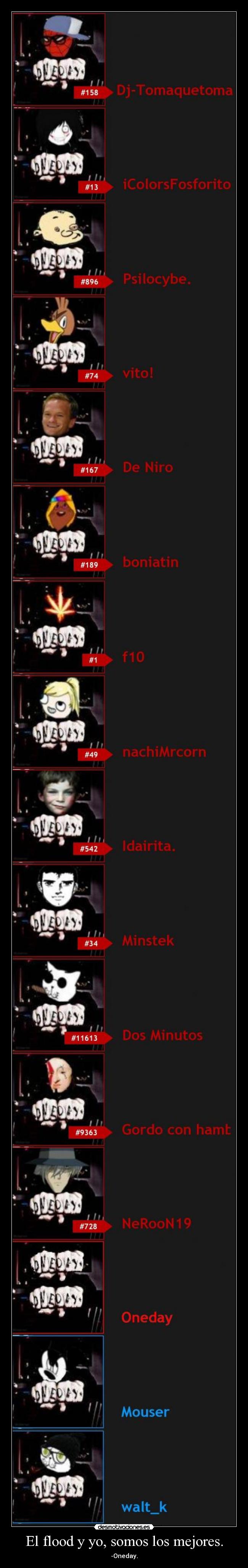 El flood y yo, somos los mejores. -