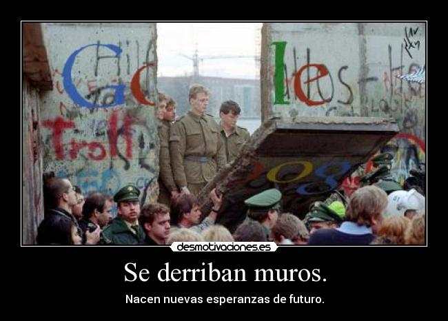 Se derriban muros. -